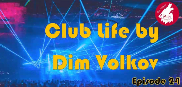 Club Life by Dim Volkov Episode 24 (30.06.2023)