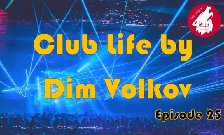 Club Life by Dim Volkov Episode 25 (07.07.2023)