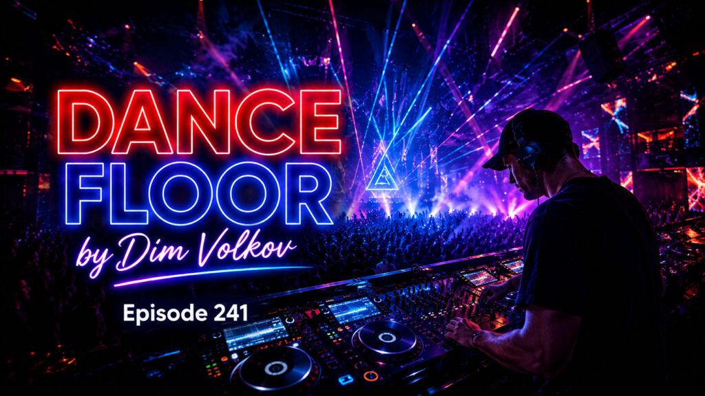 Dance Floor Episode 241 (06.06.2026)