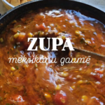 Zupa meksikāņu gaumē