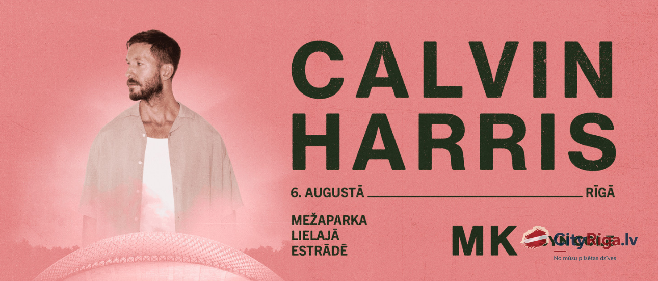 Calvin Harris Mežaparka . 06.08.2026