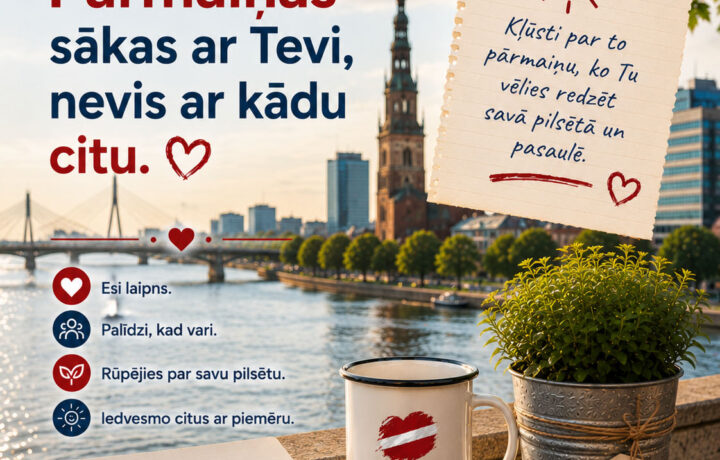 Pārmaiņas vienmēr sākas ar Tevi